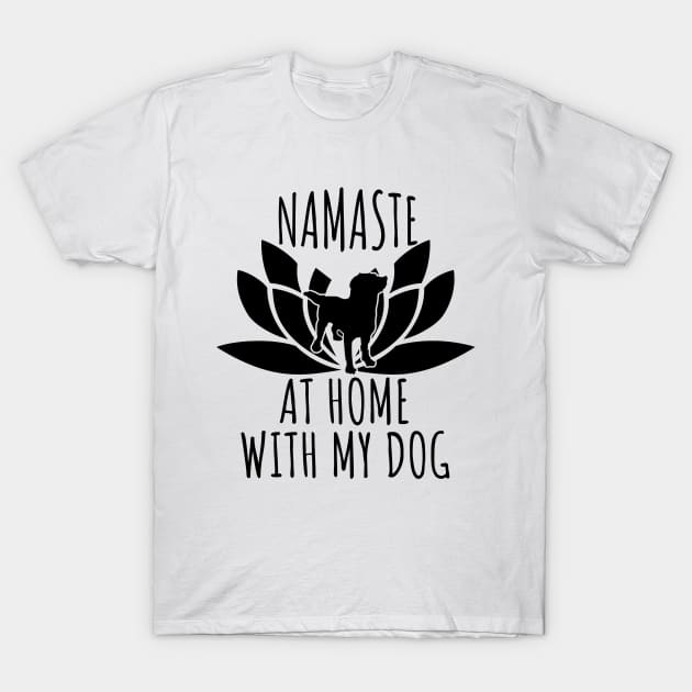 Namaste At Home With My Dog T-Shirt by LunaMay